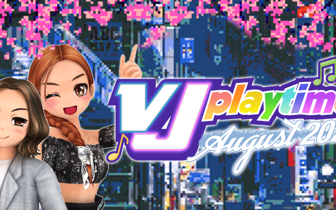 August 2024: VJ Playtime